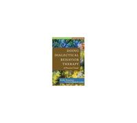 Doing Dialectical Behavior Therapy