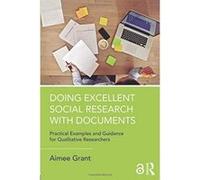 Doing Excellent Social Research with Documents: Practical Examples and Guidance for Qualitative Researchers - [Version Originale] Inconnu (Auteur)