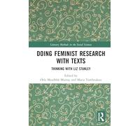 Doing Feminist Research with Texts: Thinking with Liz Stanley