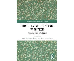 Doing Feminist Research With Texts: Thinking With Liz Stanley