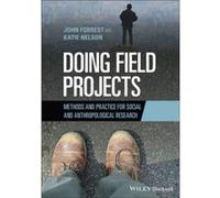 Doing Field Projects by Forrest & John Purchase College & State University of New York & USA Forrest John Purchase College State University of New York USA (Auteur)