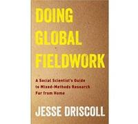 Doing Global Fieldwork - Jesse Driscoll - Columbia University Press - Livre en Anglais - Hardback Jesse DriscollJesse Driscoll (Auteur)