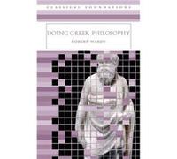 Doing Greek Philosophy by Robert Wardy Robert Wardy (Auteur)