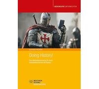 Doing History!: Eine Methodensammlung für einen Geschichtsunterricht mit Agency