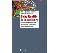 Doing Identity in Luxembourg: Subjective Appropriations, Institutional Attributions, Socio-Cultural Milieus