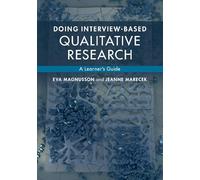 Doing Interview-based Qualitative Research: A Learner's Guide