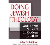 Doing Jewish Theology by Neil Rabbi Neil Gillman Gillman Gillman, Neil (Auteur)