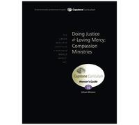 Doing Justice And Loving Mercy: Compassion Ministries, Mentor's Guide: Capstone Module 16, English
