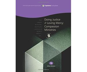 Doing Justice and Loving Mercy: Compassion Ministries, Student Workbook: Capstone Module 16, English