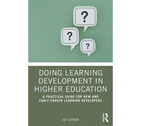 Doing Learning Development in Higher Education A Practical Guide for New and Early Career Learning Developers - Joy Igiebor - Routledge - ebook (ePub) - Livre