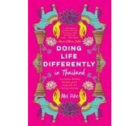 Doing Life Differently In Thailand