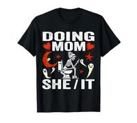 Doing Mom She/it Costume de Squelette Amusant pour Femme T-Shirt