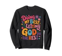 Doing My Best Let God Do The Rest Sweatshirt