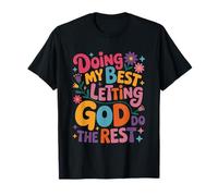 Doing My Best Let God Do The Rest T-Shirt