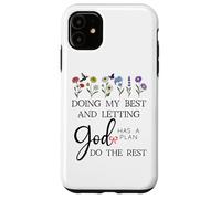 Doing My Best & Letting God Do The Rest Quote God Has a Plan Coque pour iPhone 11