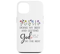 Doing My Best & Letting God Do The Rest Quote God Has a Plan Coque pour iPhone 13