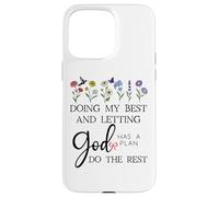 Doing My Best & Letting God Do The Rest Quote God Has a Plan Coque pour iPhone 15 Pro Max