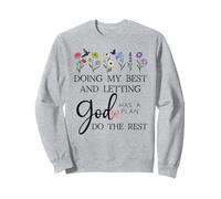 Doing My Best & Letting God Do The Rest Quote God Has a Plan Sweatshirt