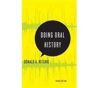 Doing Oral History by Ritchie Donald A. Historian Historian United States Senate Historical Office Washington DC US Hardcover Book Ritchie Donald A. Historian Historian United States Senate Historical