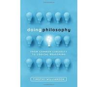 Doing Philosophy: From Common Curiosity to Logical Reasoning - [Version Originale] Inconnu (Auteur)