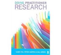 Doing Practitioner Research Gill Green, Mark Fox, Peter Martin (Auteur)