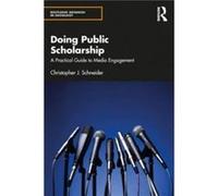 Doing Public Scholarship by Schneider & Christopher J. Brandon University & Canada Schneider Christopher J. Brandon University Canada (Auteur)