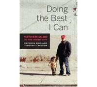 Doing the Best I Can: Fatherhood in the Inner City - [Version Originale] Inconnu (Auteur)