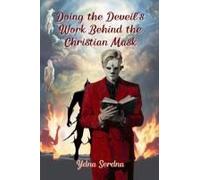 Doing The Devil's Work Behind The Christian Mask
