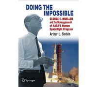 Réaliser l'impossible – George E. Mueller et la gestion du programme spatial habité de la NASA