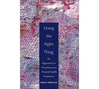Doing the Right Thing by Peteet & John R. Associate Professor of Psychiatry & Harvard Medical School & Brigham and Womens Hospital John R. Peteet (Auteur)