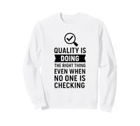 Doing The Right Thing | Cadeau de célébration de la Journée Mondiale de la qualité Sweatshirt