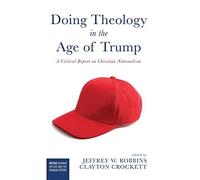 Doing Theology In The Age Of Trump