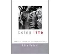 Doing Time by Rita Felski Rita Felski (Auteur)