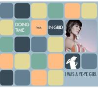 Doing Time F.in-Grid - I Was a Ye Girl [Import]