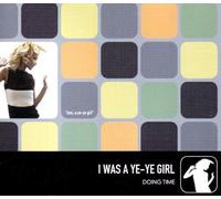 Doing Time - I Was Girl/Inez,a Ye-Y [Import]