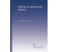 Doing us good and plenty
