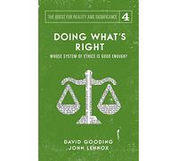 Doing What's Right: The Limits of our Worth, Power, Freedom and Destiny