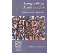 Doing Without Adam and Eve, Theology and the Sciences Series Patricia A. Williams (Auteur)