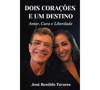 Dois Corações e um Destino:: Amor, Cura e Liberdade