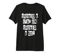 Dois-Je Rester ou Dois-Je partir T-Shirt Haut de Gamme