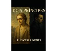 Dois Príncipes: Duas Lógicas de Ação