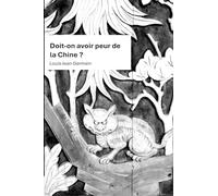 Doit-on avoir peur de la Chine?