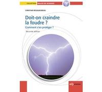 Doit-on craindre la foudre ?2e édition CHRISTIAN BOUQUEGNEAU (Auteur)