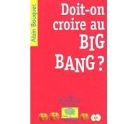 Doit-On Croire Au Big Bang ?