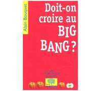Doit-On Croire Au Big Bang ?