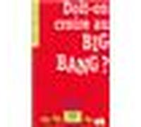 Doit-on croire au BIG BANG ? - Alain Bouquet - Le Pommier - Poche - Etude