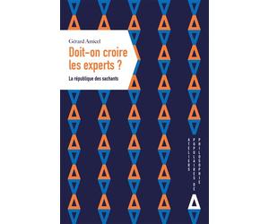 Doit-on croire les experts ? La république des sachants - Gérard Amicel - Apogee - broché - Essai