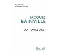 Doit-on le dire ? (1924-1936) - Jacques Bainville - Belles Lettres - broché - Essai
