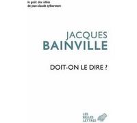 Doit-on le dire ? Jacques Bainville (Auteur), André Chaumeix (Préface), Christophe Parry (Préface)