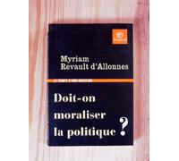 Doit-on moraliser la politique ?